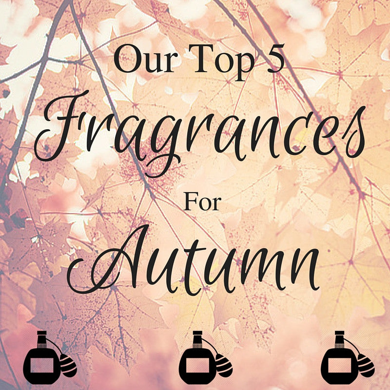 Our Top 5 Fragrance Picks For Autumn